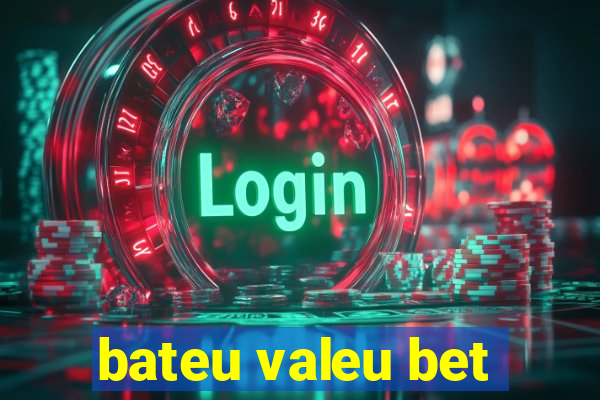 bateu valeu bet